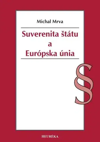 Ústavné právo Suverenita štátu a Európska únia - Michal Mrva