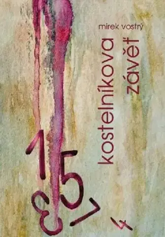 Poézia - antológie Kostelníkova závěť - Mirek Vostrý