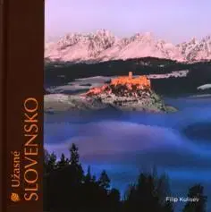 Encyklopédie, obrazové publikácie Úžasné Slovensko - Filip Kulisev