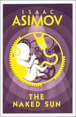 Veda, technika, elektrotechnika The Naked Sun - Isaac Asimov