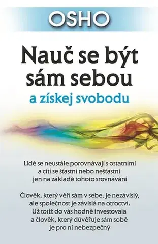Duchovný rozvoj Nauč se být sám sebou a získej svobodu - OSHO