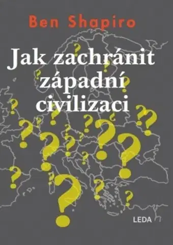 Politológia Jak zachránit západní civilizaci - Ben Shapiro