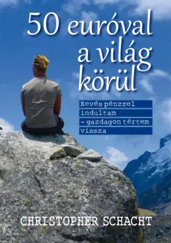 Cestopisy 50 euróval a világ körül - Christopher Schacht