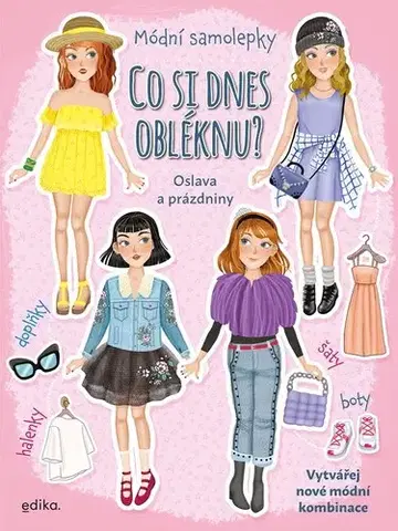 Nalepovačky, vystrihovačky, skladačky Co si dnes obléknu? Oslava a prázdniny - Kolektív autorov