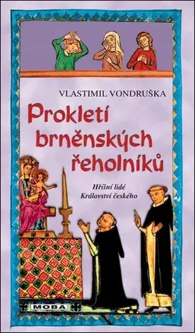 Historické romány Prokletí brněnských řeholníků, 4. vydání - Vlastimil Vondruška