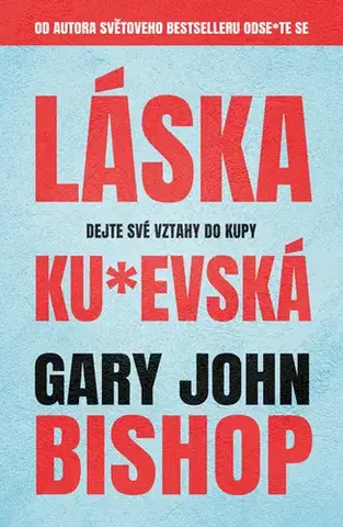 Rodičovstvo, rodina Láska ku*evská - Gary John Bishop