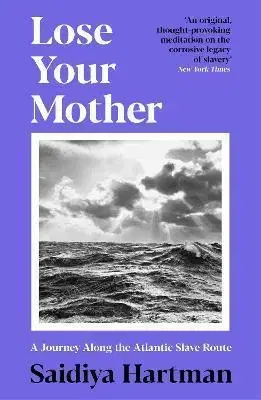 Svetové dejiny, dejiny štátov Lose Your Mother - Saidiya Hartman