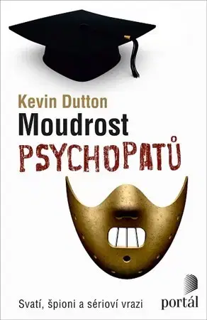 Psychológia, etika Moudrost psychopatů - Kevin Dutton