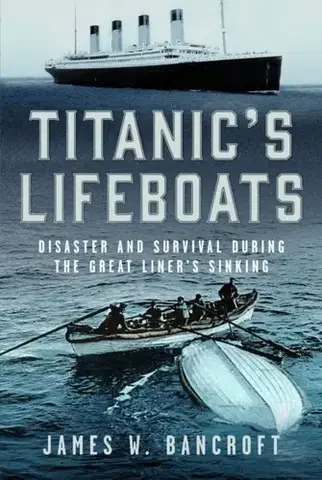 História Titanic's Lifeboats - James W Bancroft