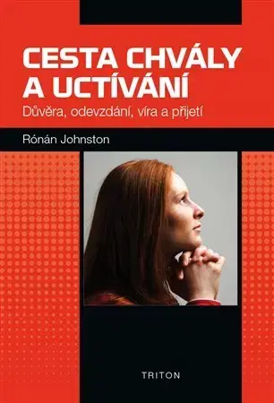 Náboženstvo - ostatné Cesta chvály a uctívání - Rónán Johnston