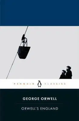 Eseje, úvahy, štúdie Orwells England - George Orwell
