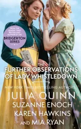 Romantická beletria The Further Observations of Lady Whistledown - Julia Quinn,Suzanne Enoch,Karen Hawkins,Mia Ryan