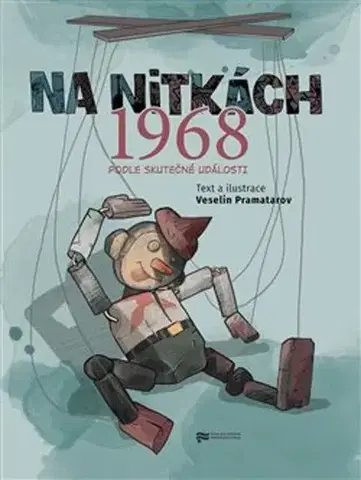 Komiksy Na nitkách 1968: Podle skutečné události - Veselin Pramatarov,Veselin Pramatarov,David Bernstein