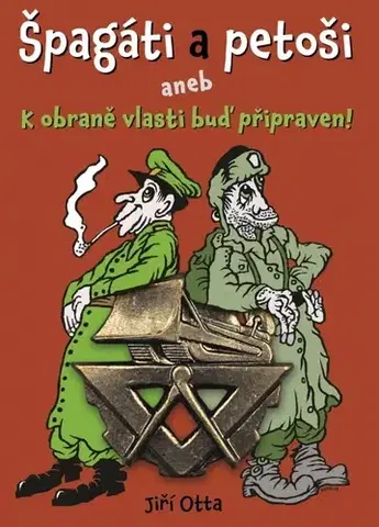 Vojnová literatúra - ostané Špagáti a petoši - Jiří Otta