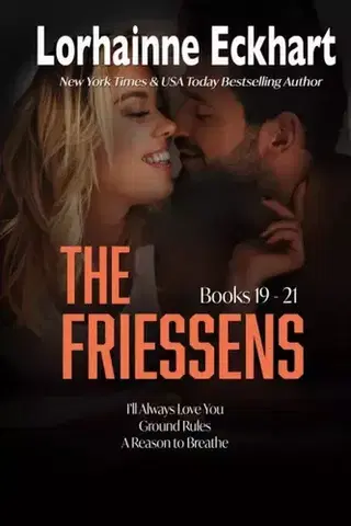 Romantická beletria The Friessens: Books 19 - 21 - Eckhart Lorhainne