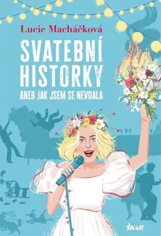 Humor a satira Svatební historky aneb Jak jsem se nevdala - Lucie Macháčková