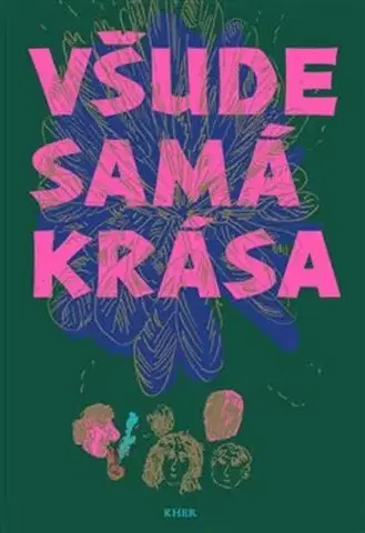 Česká beletria Všude samá krása - neuvedený,Tereza Šiklová