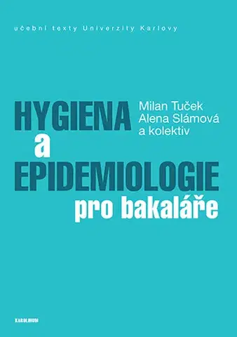 Pre vysoké školy Hygiena a epidemiologie pro bakaláře - Alena Slámová a kolektiv,Milan Tuček