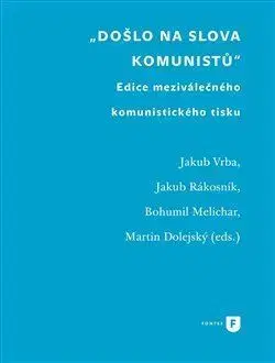 História - ostatné Došlo na slova komunistů - Jakub Vrba,Jakub Rákosnik