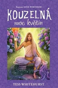 Ezoterika - ostatné Kouzelná moc květin - Tess Whitehurstová