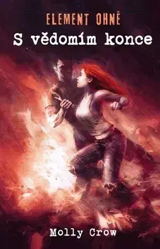 Sci-fi a fantasy Element ohně - S vědomím konce - Molly Crow