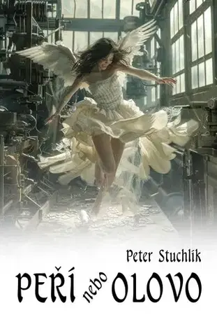 Novely, poviedky, antológie Peří nebo olovo - Peter Stuchlík