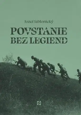 História Povstanie bez legiend - Jozef Jablonický