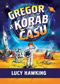 Dobrodružstvo, napätie, western Gregorové vesmírne dobrodružstvá 6: Gregor a koráb času - Hawking Lucy