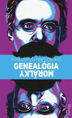 Filozofia Genealógia morálky - Friedrich Nietzsche,Patrícia Elexová