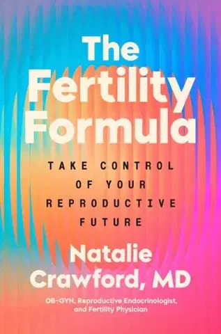 Zdravie, životný štýl - ostatné The Fertility Formula - Dr Natalie Crawford