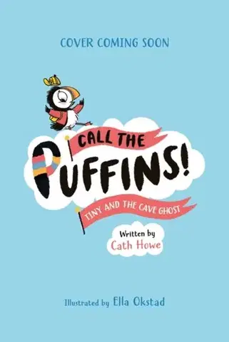 Pre deti a mládež Call the Puffins: Tiny and the Cave Ghost - Cathy Howes