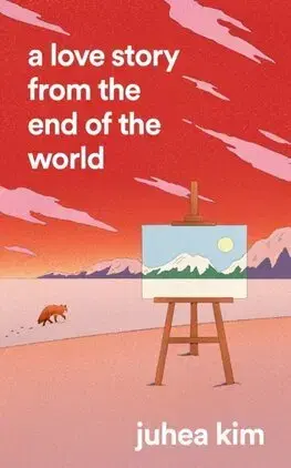 Svetová beletria A Love Story from the End of the World - Juhea Kim