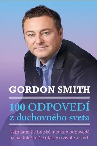 Duchovný rozvoj 100 odpovedí z duchovného sveta - Gordon Smith