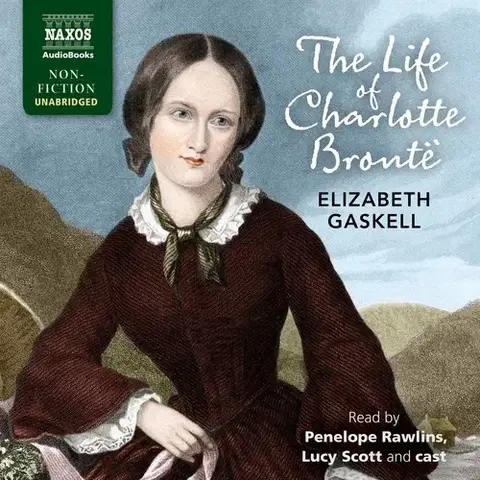 Biografie - ostatné Naxos Audiobooks The Life of Charlotte Brontë