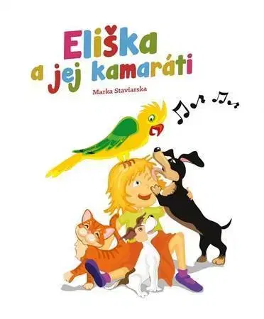 Rozprávky Eliška a jej kamaráti - Marka Staviarska