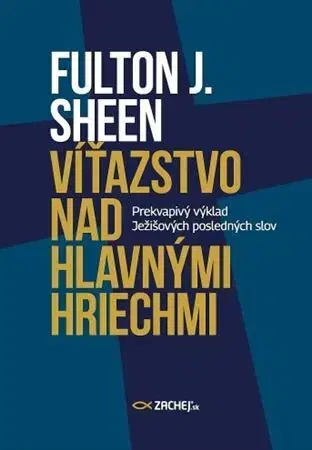 Kresťanstvo Víťazstvo nad hlavnými hriechmi - Fulton Sheen