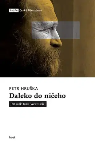 Literatúra Daleko do ničeho - Básník Ivan Wernisch - Petr Hruška