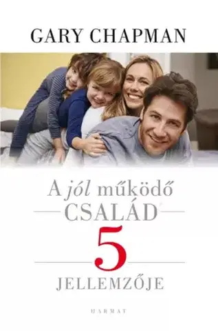 Partnerstvo a rodičovstvo - ostatné A jól működő család 5 jellemzője - Gary Chapman