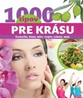 Krása, móda, kozmetika 1000 tipov pre krásu - Barbara Fábián