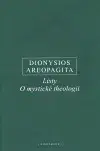 Filozofia Listy. O mystické theologii - Dionysios Aeropagita