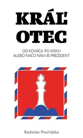 Sociológia, etnológia Kráľ otec - Radoslav Procházka
