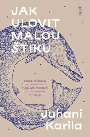 Svetová beletria Jak ulovit malou štiku - Karila Juhani,Host,Ema C. Stašová