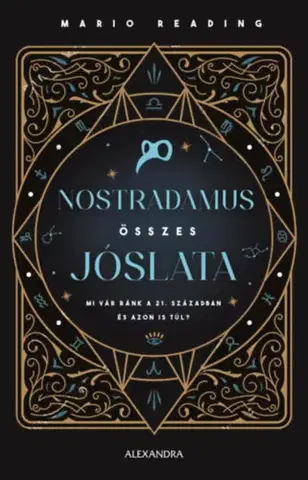 Mystika, proroctvá, záhady, zaujímavosti Nostradamus összes jóslata - Mario Reading