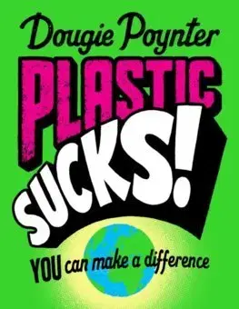 V cudzom jazyku Plastic Sucks! You Can Make A Difference - Dougie Poynter