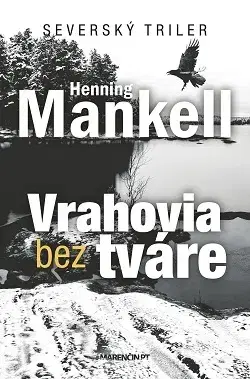 Detektívky, trilery, horory Vrahovia bez tváre 3. vydanie - Henning Mankell