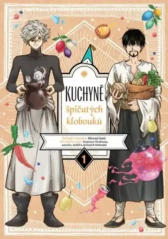 Manga Kuchyně špičatých klobouků 1 - Hiromi Sato,Kamome Širahama,Hiromi Sato,Michala Kropáčková