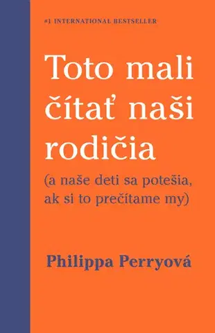 Výchova, cvičenie a hry s deťmi Toto mali čítať naši rodičia - Philippa Perry,Veronika Maťúšová