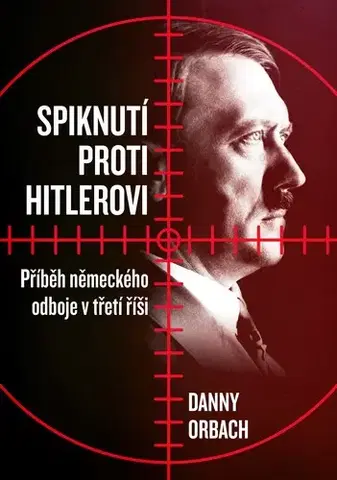Armáda, zbrane a vojenská technika Spiknutí proti Hitlerovi - Danny Orbach