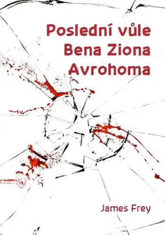 Svetová beletria Poslední vůle Bena Ziona Avrohoma - Frey James