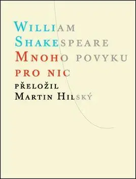 Svetová beletria Mnoho povyku pro nic - William Shakespeare